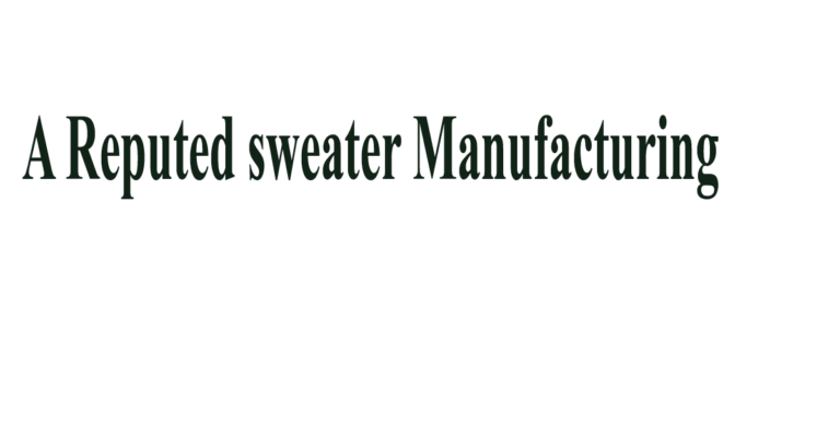 A Reputed Sweater Manufacturing Company job circular 2024