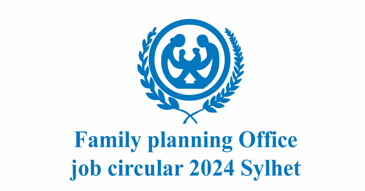 Family planning Office job circular 2024 Sylhet