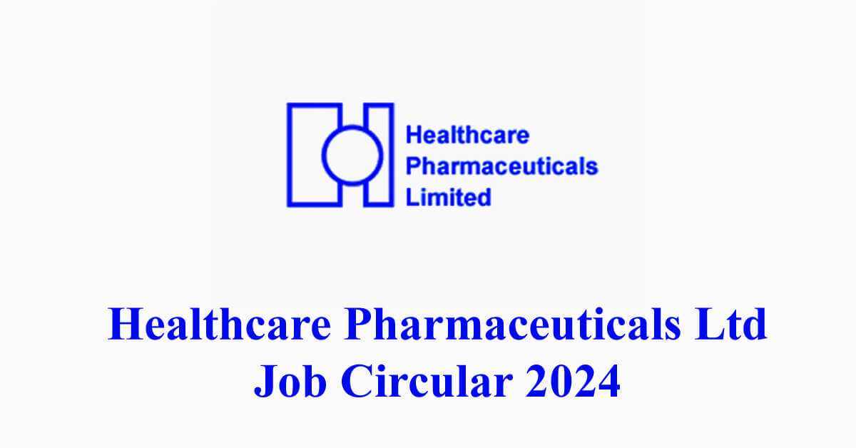 Healthcare Pharmaceuticals Ltd Job Circular 2024