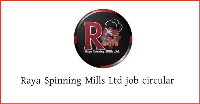 Raya Spinning Mills Ltd job circular 2024